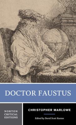Doctor Faustus : a two-text edition (A-text, 1604; B-text, 1616) contexts and sources criticism