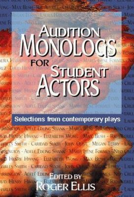 Audition monologs for student actors : selections from contemporary plays