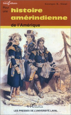 Pour une autohistoire amérindienne : essai sur les fondements d'une morale sociale