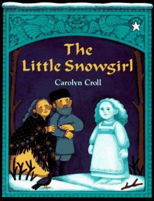 The little snowgirl : an old Russian tale