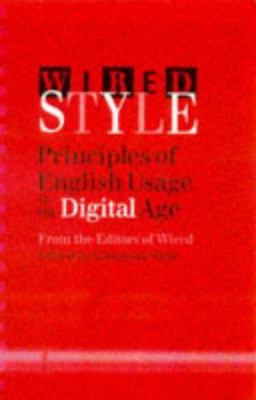 Wired style : principles of English usage in the digital age