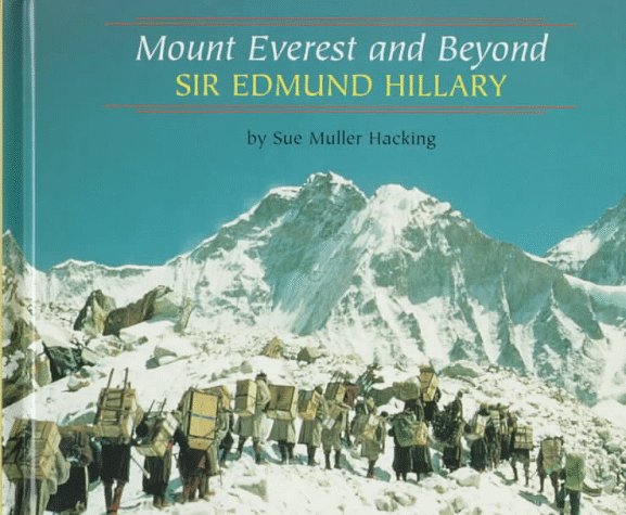 Mount Everest and beyond : Sir Edmund Hillary