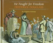 He fought for freedom : Frederick Douglass