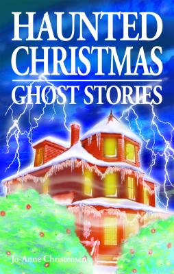 Haunted Christmas : ghost stories