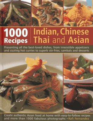 1000 recipes : Indian, Chinese, Thai and Asian