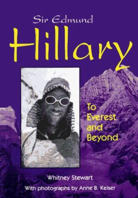 Sir Edmund Hillary : to Everest and beyond