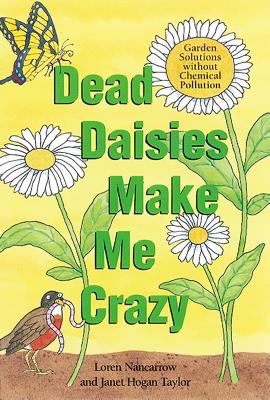 Dead daisies make me crazy : garden solutions without chemical pollution