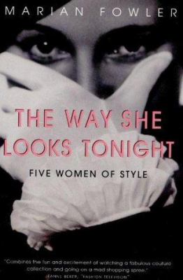 The way she looks tonight : five women of style