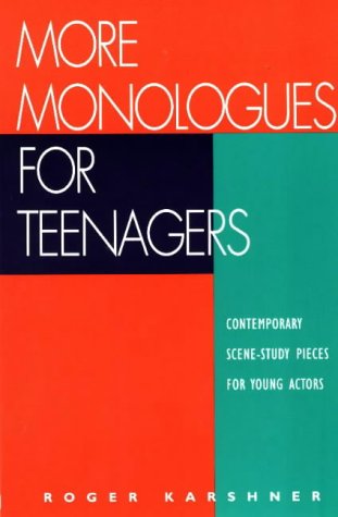 More monologues for teenagers : Roger Karshner.