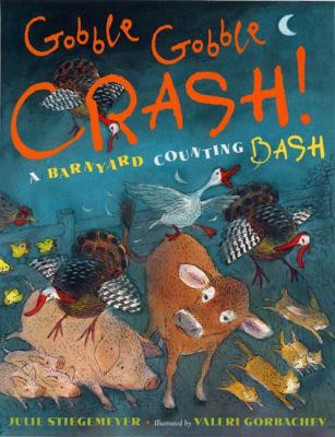 Gobble gobble crash! : a barnyard counting bash