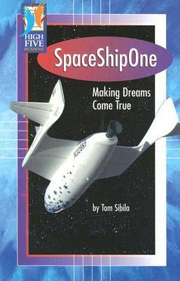 SpaceShipOne : making dreams come true