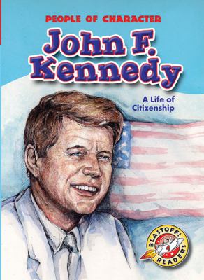 John F. Kennedy : a life of citizenship