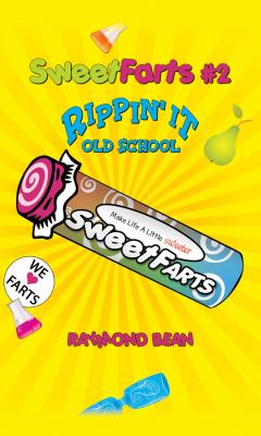 Sweet farts : rippin' it old-school