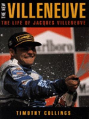 The new Villeneuve : a life of Jacques Villeneuve