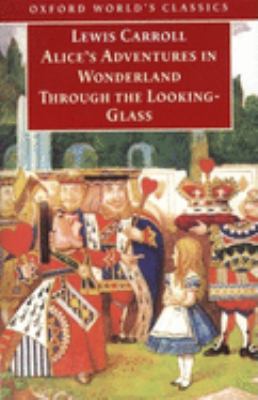 Alice's adventures in Wonderland ; : and, Through the looking-glass and what Alice found there