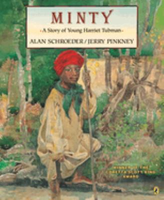 Minty : a story of young Harriet Tubman