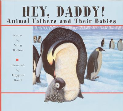Hey, daddy! : animal fathers and their babies