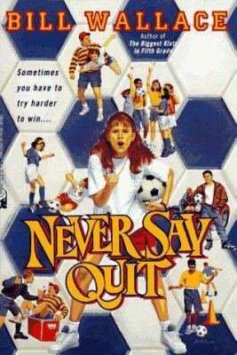 Never say quit