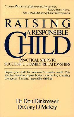 Raising a responsible child : practical steps to successful family relationships