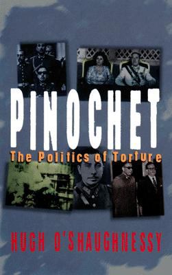 Pinochet, the politics of torture