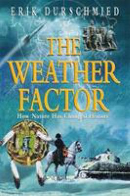 The weather factor : how nature has changed history