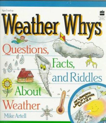Weather whys : questions, facts, and riddles about weather