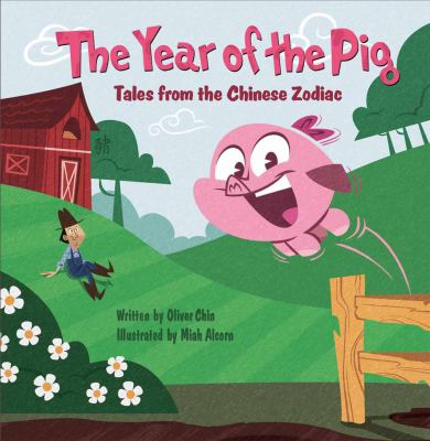 The year of the pig : tales from the Chinese zodiac