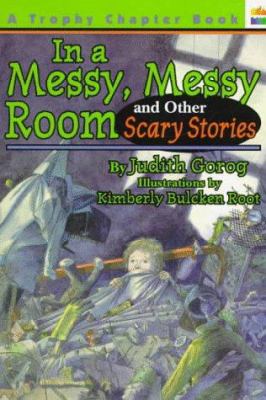 In a messy, messy room and other scary stories
