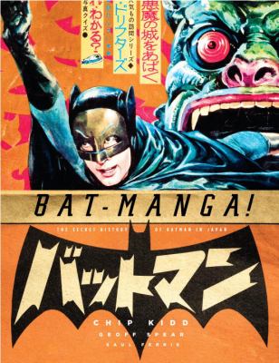 Bat-manga! : the secret history of Batman in Japan