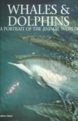 Whales & dolphins : a portrait of the animal world