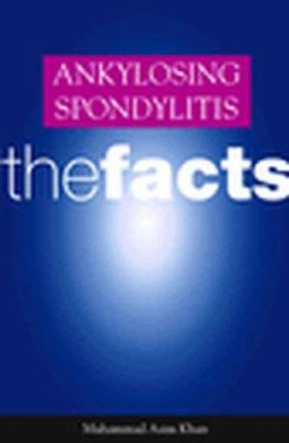 Ankylosing spondylitis : the facts