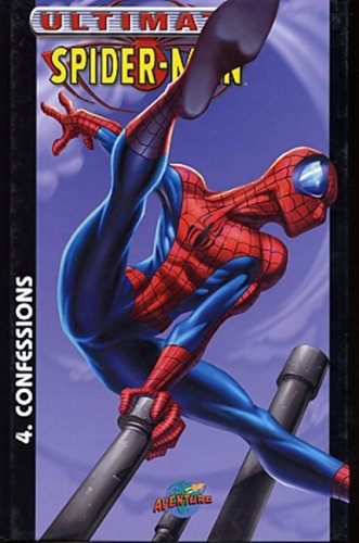 Ultimate Spider-Man. 4, Confessions /