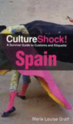Culture shock! : a survival guide to customs and etiquette. Spain :