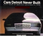 Cars Detroit never built : fifty years of American experimental cars