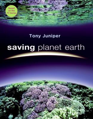 Saving planet Earth : what is destroying the Earth and what you can do to help