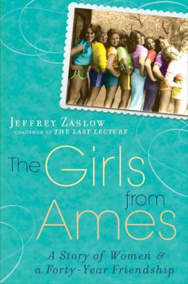 The girls from Ames : a story of women and friendship