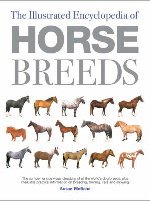 The illustrated encyclopedia of horse breeds