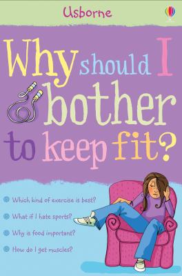 Why should I bother to keep fit?