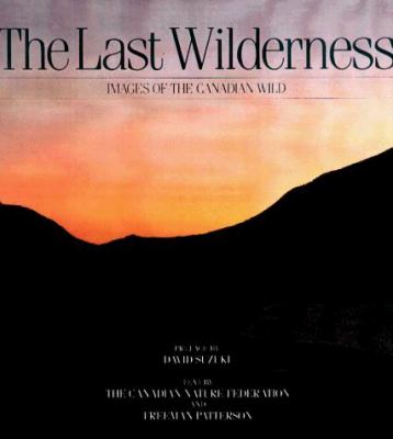 The Last wilderness : images of the Canadian wild