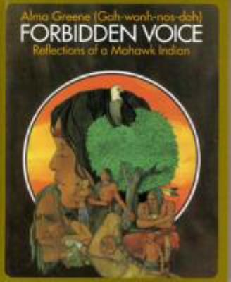 Forbidden voice : reflections of a Mohawk Indian