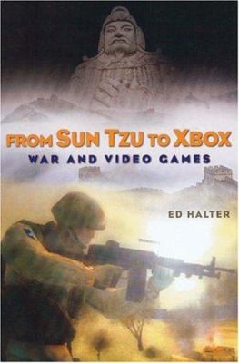 From Sun Tzu to XBox : war and video games