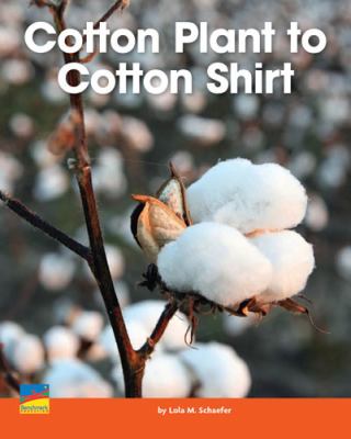 Cotton plant to cotton shirt