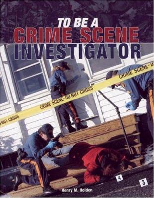 To be a crime scene investigator