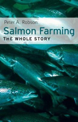 Salmon farming : the whole story