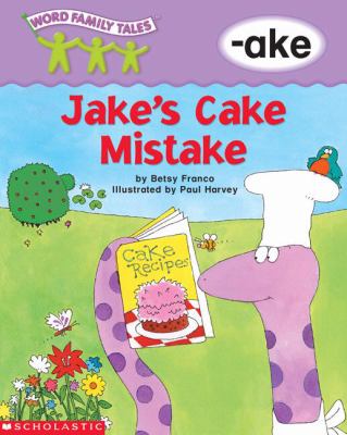 Jake's cake mistake : -ake