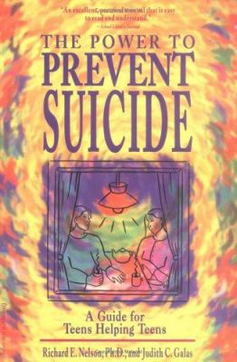 The power to prevent suicide : a guide for teens helping teens