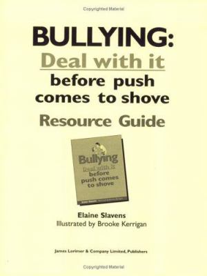 Bullying : deal with it before push comes to shove : resource guide