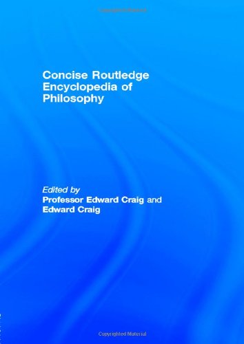 Concise Routledge encyclopedia of philosophy.