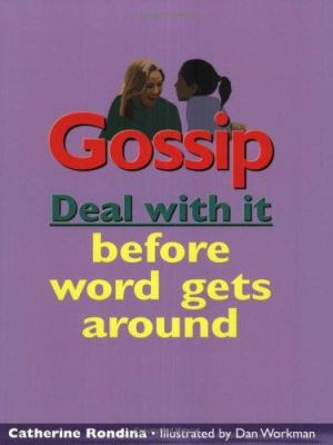Gossip : deal with it before word gets around