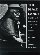 The black canoe : Bill Reid and the spirit of Haida Gwaii
